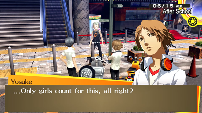 An in game screenshot from Persona 4 Golden. Yu, Yosuke, and Kanji are currently at an outdoor shopping outlet. Yu and Yosuke are standing on the street next to mopeds. Kanji is standing across from them on the sidewalk. Yosuke's character sprite is to the right of the screen, he is currently speaking and has a neutral expression. The textbox at the bottom of the screen reads: '... Only girls count for this, all right?'.